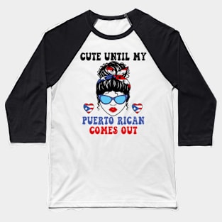 Funny Cute Until My Puerto Rican Comes Out Puerto Rican tees Baseball T-Shirt